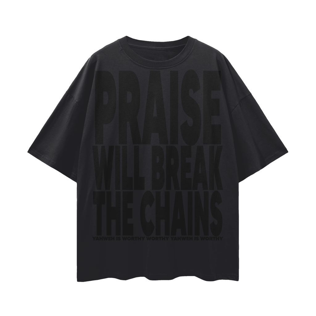 Praise Will Break the Chains Black Loose Drop Shoulder Tee