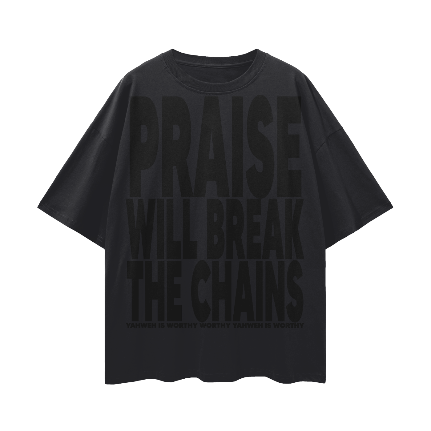 Praise Will Break the Chains Black Loose Drop Shoulder Tee